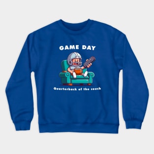 game day , quarterback of the couch Crewneck Sweatshirt